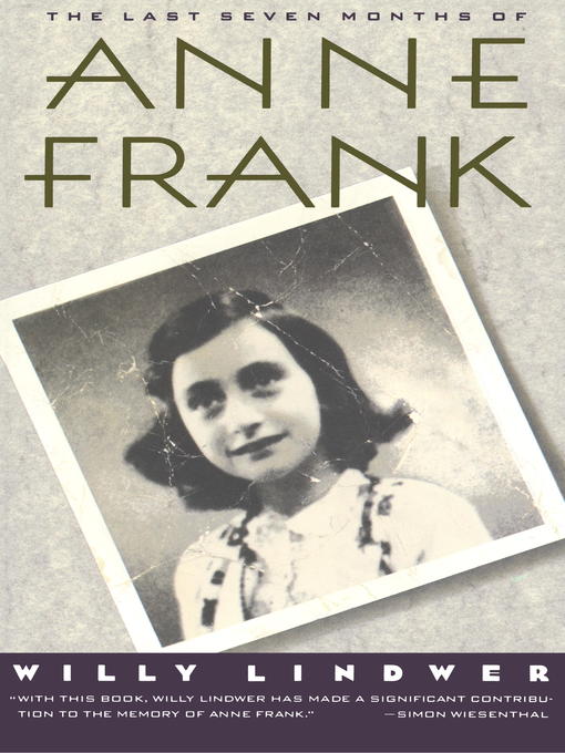 Title details for The Last Seven Months of Anne Frank by Willy Lindwer - Wait list